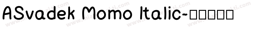 ASvadek Momo Italic字体转换